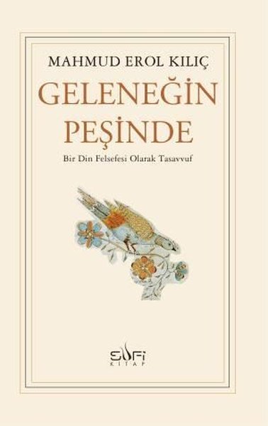 Geleneğin Peşinde - Bir Din Felsefesi Olarak Tasavvuf