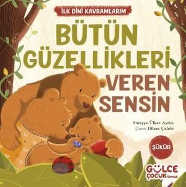 Bütün Güzellikleri Veren Sensin - İlk Dini Kavramlarım - Şükür