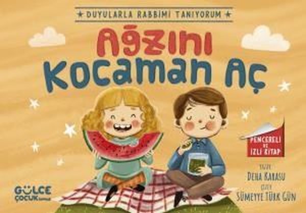 Ağzını Kocaman Aç - Duyularla Rabbimi Tanıyorum 4 - Pencereli Kitap