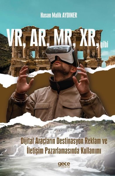 VR AR MR XR gibi Dijital Araçların Destinasyon Reklam ve İletişim Pazarlamasında Kullanımı