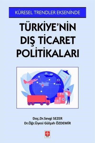 Küresel Trendler Ekseninde Türkiye'nin Dış Ticaret Politikaları