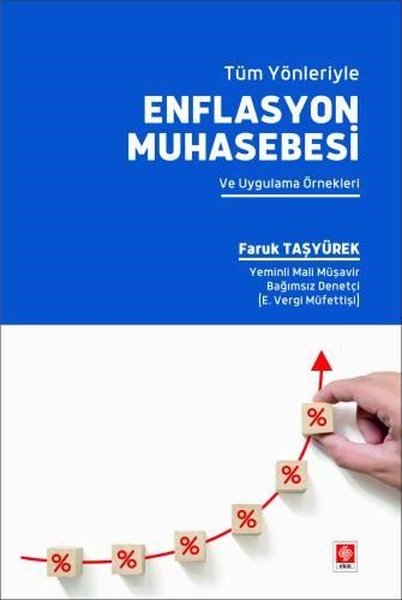 Tüm Yönleriyle Enflasyon Muhasebesi ve Uygulama Örnekleri