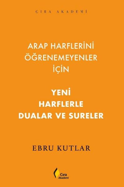 Yeni Harflerle Dualar ve Sureler - Arap Harflerini Öğrenemeyenler İçin