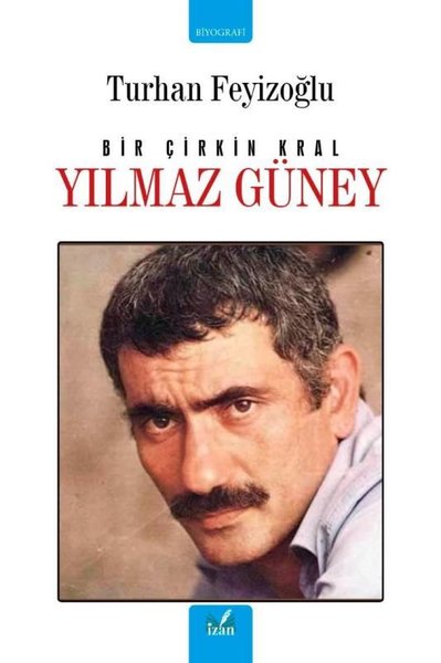 Bir Çirkin Kral: Yılmaz Güney