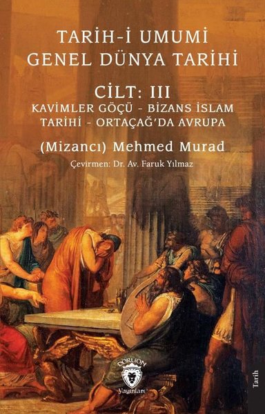 Kavimler Göçü - Bizans İslam Tarihi - Ortaçağ'da Avrupa - Tarih-i Umumi Genel Dünya Tarihi Cilt 3