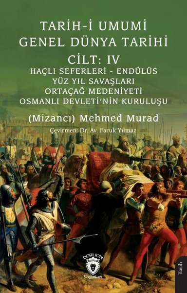 Haçlı Seferleri - Endülüs - Yüz Yıl Savaşları - Ortaçağ Medeniyeti - Osmanlı Devleti'nin Kuruluşu