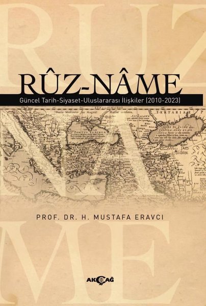 Ruz-Name: Güncel Tarih - Siyaset - Uluslararası İlişkiler (2010 - 2023)