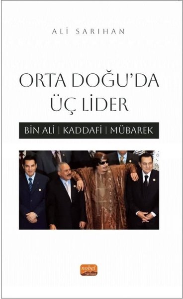 Orta Doğu'da Üç Lider - Bin Ali Kaddafi Mübarek