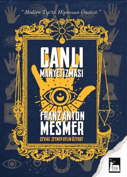 Canlı Manyetizması - Modern Tıp'ta Hipnozun Öncüsü