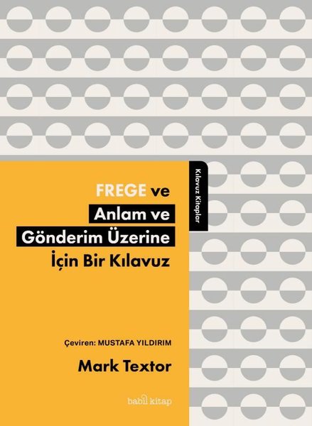 Frege ve Anlam ve Gönderim Üzerine İçin Bir Kıl...