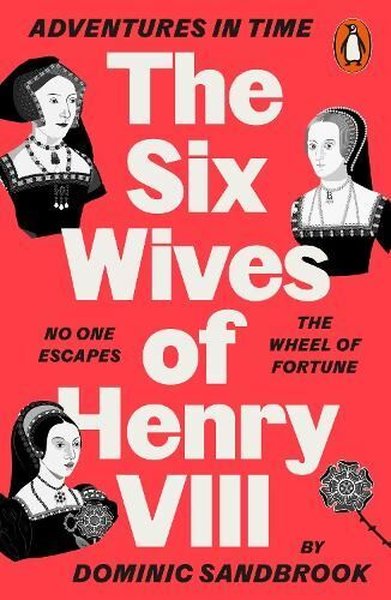 Adventures in Time: The Six Wives of Henry VIII (Adventures in Time)