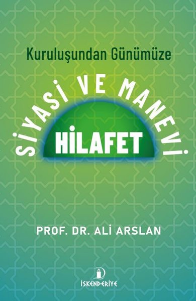 Kuruluşundan Günümüze Siyasi ve Manevi Hilafet