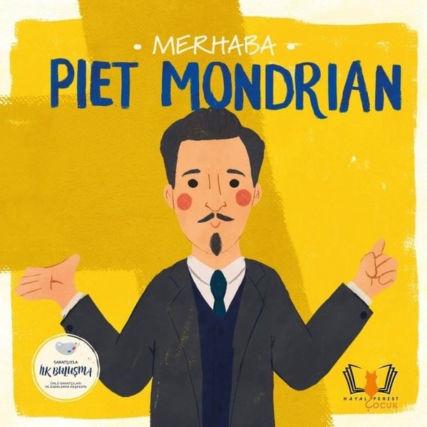 Merhaba Piet Mondrian - Sanatçıyla İlk Buluşma