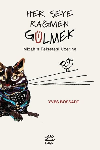 Her Şeye Rağmen Gülmek - Mizahın Felsefesi Üzerine