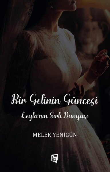 Bir Gelinin Güncesi - Leyla'nın Sırlı Dünyası