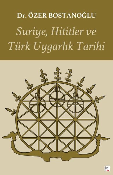 Suriye Hititler ve Türk Uygarlık Tarihi