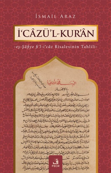 İ'cazü'l-Kur'an-eş-Şafiye fi'l-i'caz Risalesini...
