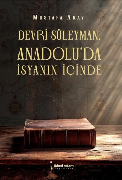 Devri Süleyman Anadolu'da İsyanın İçinde