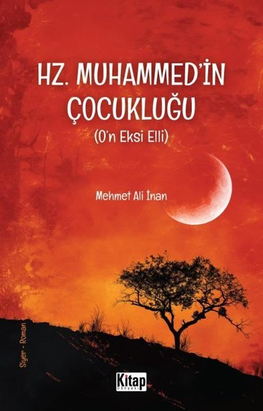 Hz. Muhammed'in Çocukluğu (O'n Eksi Elli)