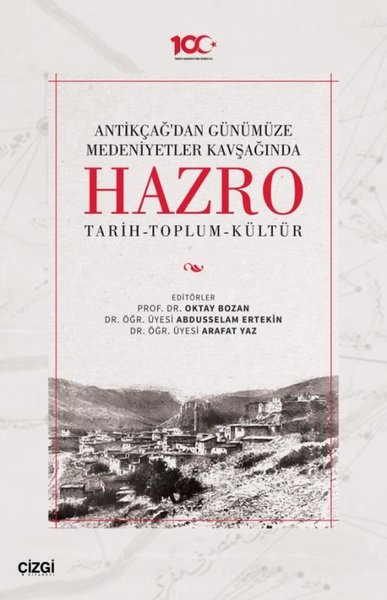 Antik Çağ'dan Günümüze Medeniyetler Kavşağında Hazro: Tarih - Toplum - Kültür