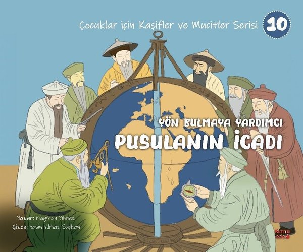 Yön Bulmaya Yardımcı Pusulanın İcadı - Çocuklar İçin Kaşifler ve Mucitler Serisi 10