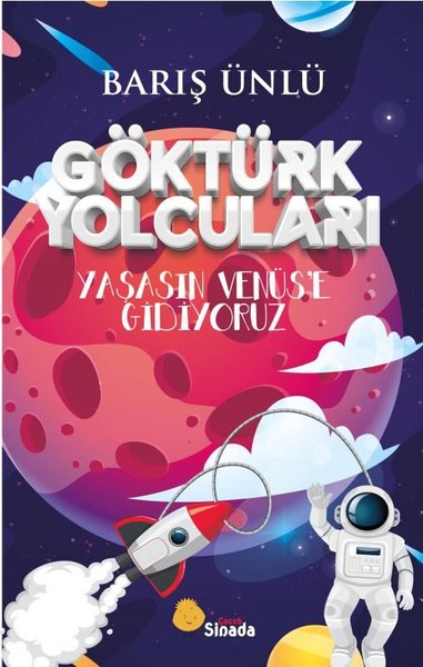 Göktürk Yolcuları - Yaşasın Venüs'e Gidiyoruz