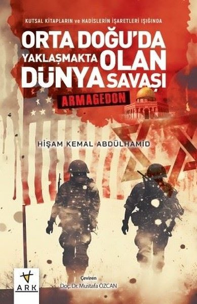 Orta Doğu'da Yaklaşmakta Olan Dünya Savaşı: Arm...