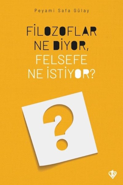 Filozoflar Ne Diyor Felsefe Ne İstiyor?