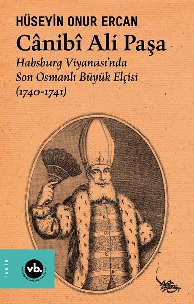 Canibi Ali Paşa - Habsburg Viyanası'nda Son Osm...