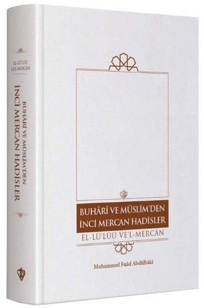 Buhari ve Müslim'den İnci Mercan Hadisler - El Lü'lüü Vel Mercan