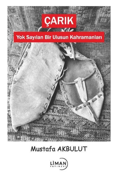 Çarık - Yok Sayılan Bir Ulusun Kahramanları