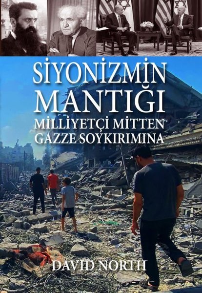 Siyonizmin Mantığı: Milliyetçi Mitten Gazze Soykırımına