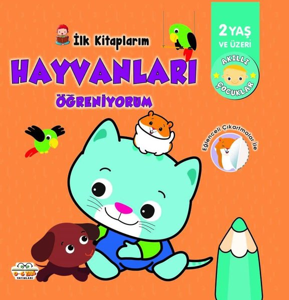 İlk Kitaplarım - Hayvanları Öğreniyorum - 2 Yaş ve Üzeri