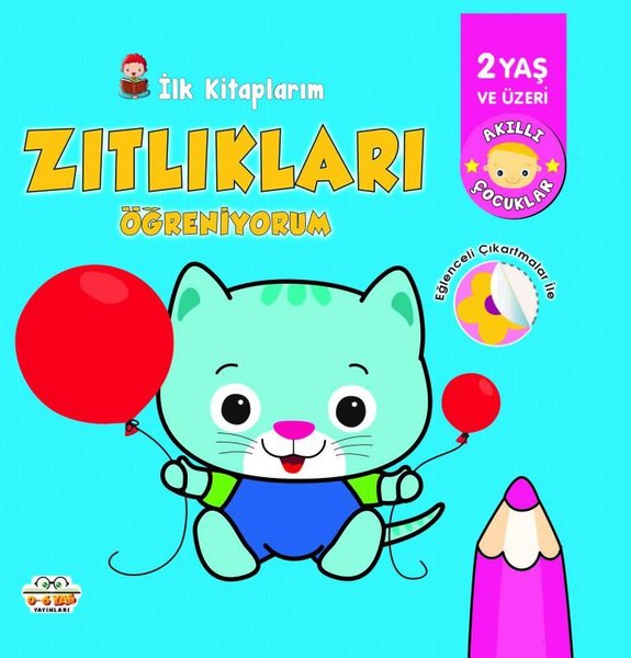 İlk Kitaplarım - Zıtlıkları Öğreniyorum - 2 Yaş ve Üzeri