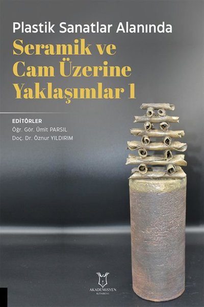 Plastik Sanatlar Alanında Seramik ve Cam Üzerine Yaklaşımlar 1