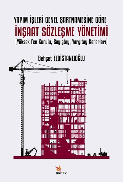 Yapım İşleri Genel Şartnamesine Göre İnşaat Sözleşmesi Yönetimi (Yüksek Fen Kurulu Sayıştay Yargıt