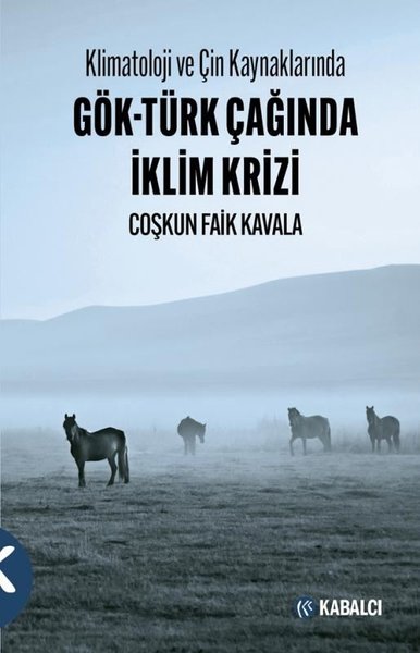 Klimatoloji ve Çin Kaynaklarında Gök - Türk Çağında İklim Krizi