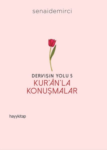 Dervişin Yolu 5 - Kur'an'la Konuşmalar