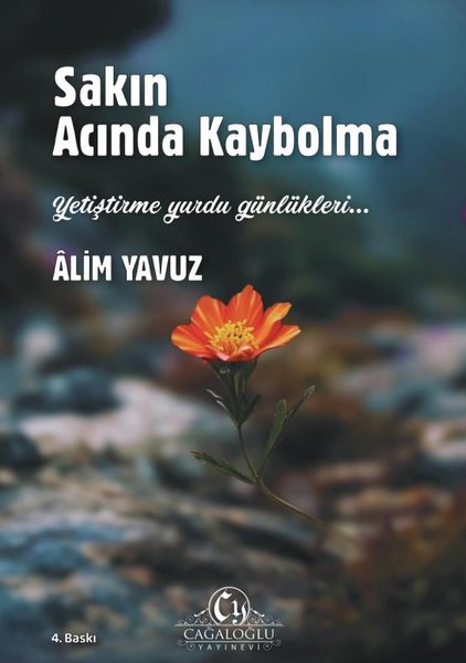 Sakın Acında Kaybolma - Yetiştirme Yurdu Günlükleri