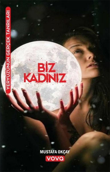 Biz Kadınız - Yeryüzünün Gerçek Tanrıları