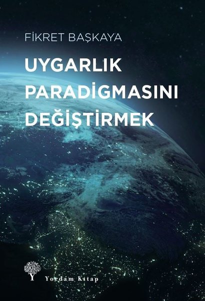 Uygarlık Paradigmasını Değiştirmek