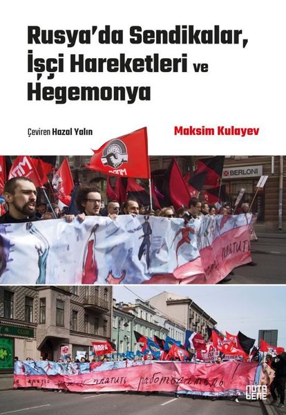 Rusya'da Sendikalar İşçi Hareketleri ve Hegemonya