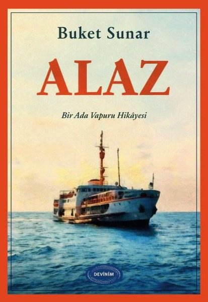 Alaz - Bir Ada Vapuru Hikayesi