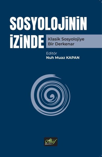 Sosyolojinin İzinde - Klasik Sosyolojiye Bir Derkenar