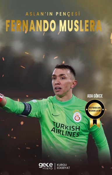 Aslan'ın Pençesi Fernando Muslera - Futbolun Renkleri