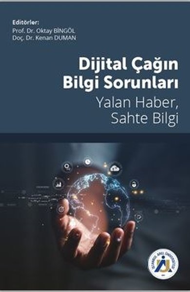 Dijital Çağın Bilgi Sorunları - Yalan Haber Sahte Bilgi