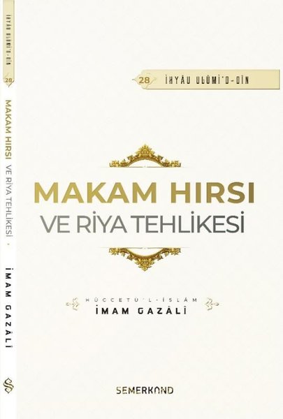 Makam Hırsı ve Riya Tehlikesi - İhyau Ulumi'd - Din