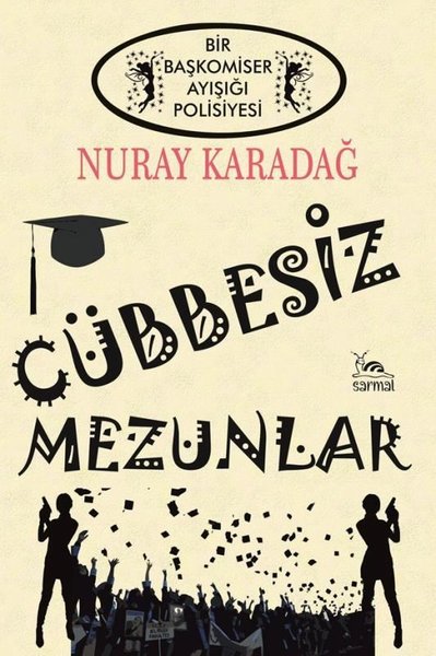 Cübbesiz Mezunlar - Bir Başkomiser Ayışığı Polisiyesi