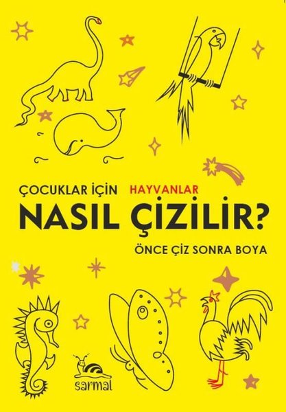 Çocuklar İçin Hayvanlar Nasıl Çizilir? Önce Çiz Sonra Boya