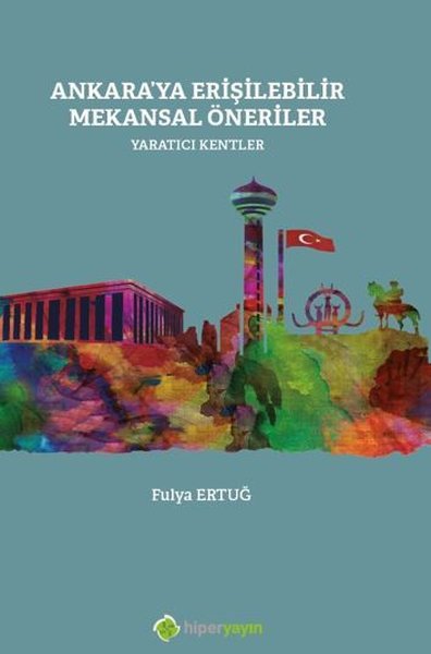 Ankara'ya Erişilebilir Mekansal Öneriler - Yaratıcı Kentler